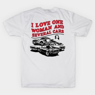 I love one woman and several cars relationship statement tee six T-Shirt